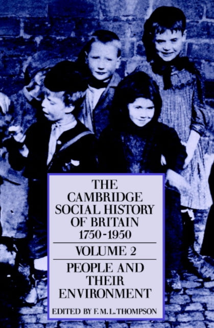 Book cover of: Cambridge Social History of Britain, 1750–1950. By: F. M. L. Thompson