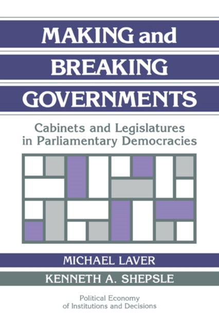 Book cover of: Making and Breaking Governments