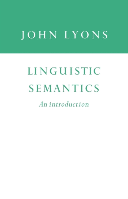 Book cover of: Linguistic Semantics. By: John Lyons