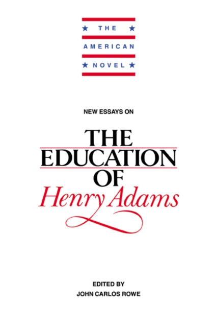 Book cover of: New Essays on The Education of Henry Adams