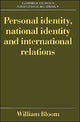 Book cover of: Personal Identity, National Identity and International Relations. By: William Bloom - undifferentiated
