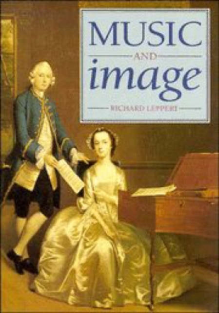 Book cover of: Music and Image. By: Richard D. Leppert
