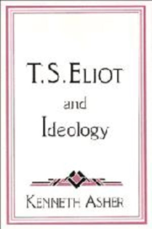 T. S. Eliot and Ideology