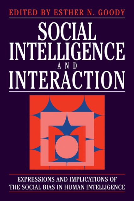 Book cover of: Social Intelligence and Interaction. By: Esther N. Goody