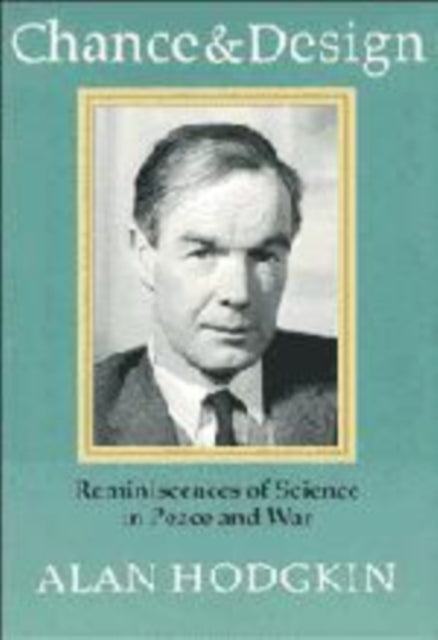 Book cover of: Chance and Design. By: Alan Hodgkin