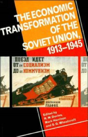 The Economic Transformation of the Soviet Union, 1913–1945