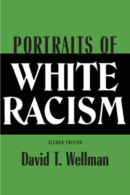 Book cover of: Portraits of White Racism. By: David T. Wellman