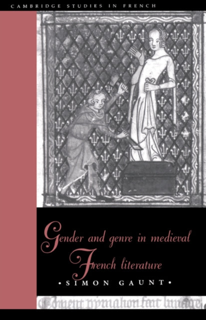 Book cover of: Gender and Genre in Medieval French Literature