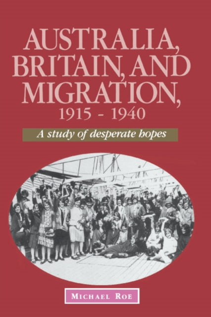 Book cover of: Australia, Britain and Migration, 1915-1940