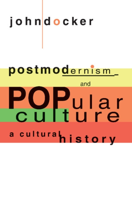 Book cover of: Postmodernism and Popular Culture. By: John Docker