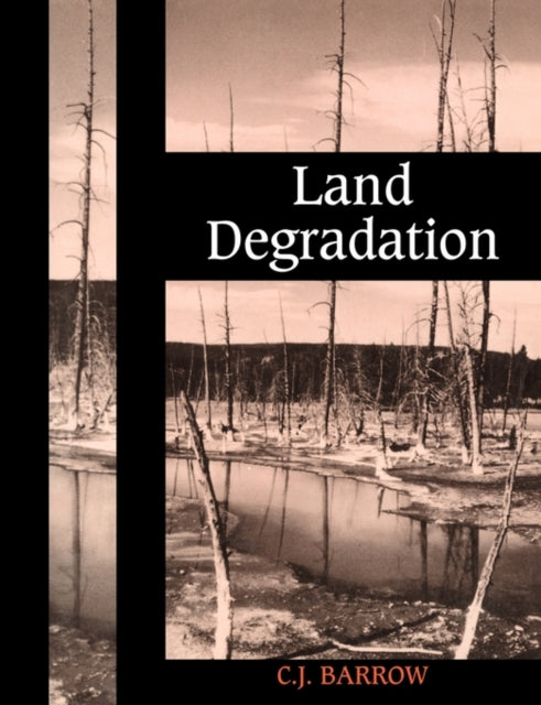 Book cover of: Land Degradation. By: C. J. Barrow