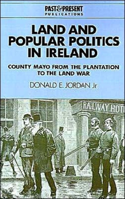 Book cover of: Land and Popular Politics in Ireland. By: Jordan, Donald E., Jr.