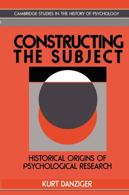 Book cover of: Constructing the Subject. By: Kurt Danziger