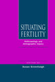 Book cover of: Situating Fertility. By: Susan Greenhalgh