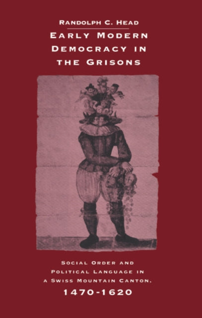 Book cover of: Early Modern Democracy in the Grisons