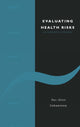 Book cover of: Evaluating Health Risks