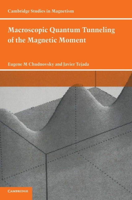 Book cover of: Macroscopic Quantum Tunneling of the Magnetic Moment