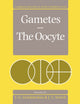Book cover of: Gametes - The Oocyte