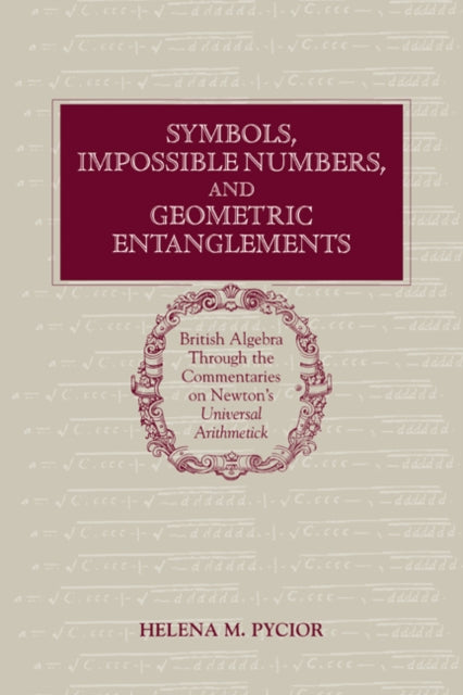 Book cover of: Symbols, Impossible Numbers, and Geometric Entanglements