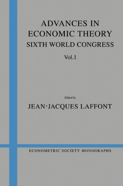 Book cover of: Advances in Economic Theory: Volume 1. By: Jean-Jacques Laffont