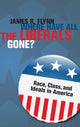 Book cover of: Where Have All the Liberals Gone?. By: James Robert Flynn