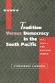 Book cover of: Tradition versus Democracy in the South Pacific
