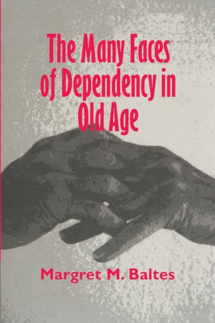 Book cover of: Many Faces of Dependency in Old Age
