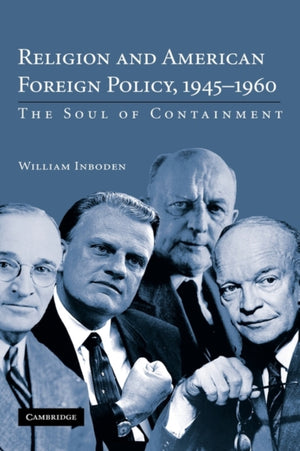 Religion and American Foreign Policy, 1945–1960