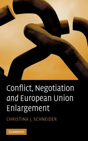 Conflict, Negotiation and European Union Enlargement