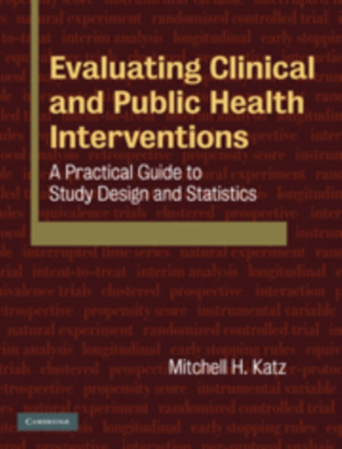 Book cover of: Evaluating Clinical and Public Health Interventions. By: Mitchell H. Katz