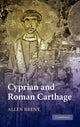 Book cover of: Cyprian and Roman Carthage. By: Allen Brent