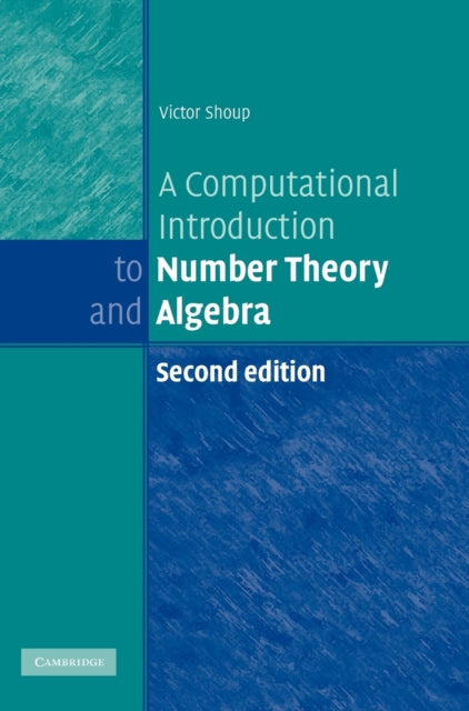 Book cover of: Computational Introduction to Number Theory and Algebra. By: Victor Shoup