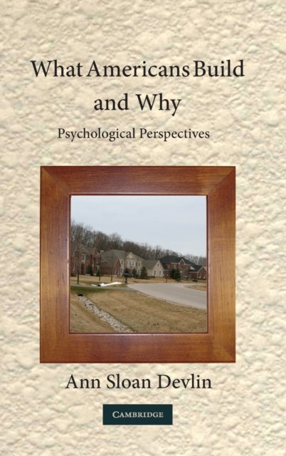 Book cover of: What Americans Build and Why. By: Ann Sloan Devlin