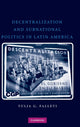 Book cover of: Decentralization and Subnational Politics in Latin America. By: Tulia Gabriela Falleti