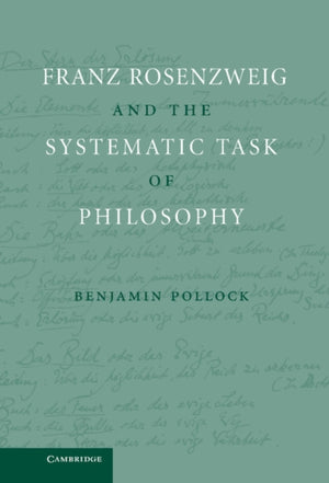 Franz Rosenzweig and the Systematic Task of Philosophy