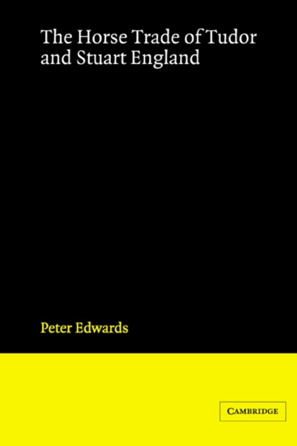 Book cover of: Horse Trade of Tudor and Stuart England. By: Peter Edwards (undifferentiated)