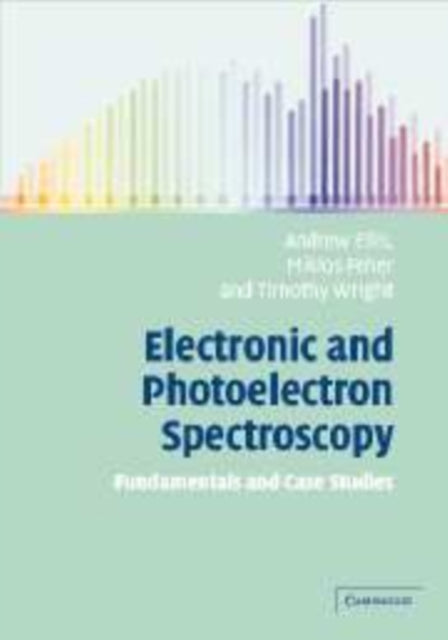 Book cover of: Electronic and Photoelectron Spectroscopy. By: Andrew M. Ellis