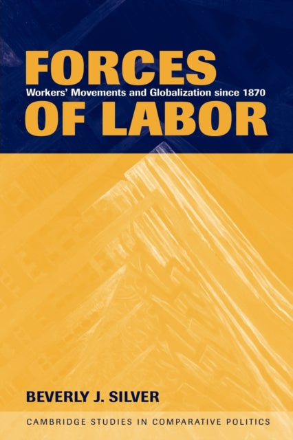 Book cover of: Forces of Labor. By: Beverly J. Silver