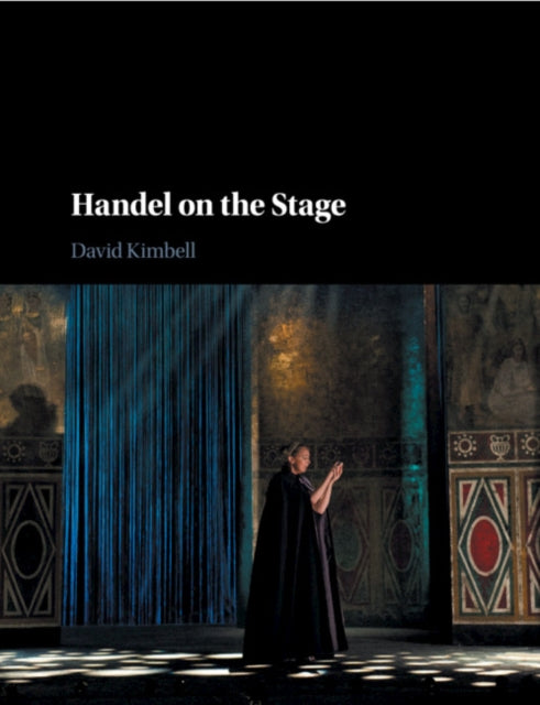 Book cover of: Handel on the Stage. By: David Kimbell
