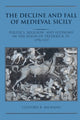 Book cover of: Decline and Fall of Medieval Sicily. By: Clifford R. Backman
