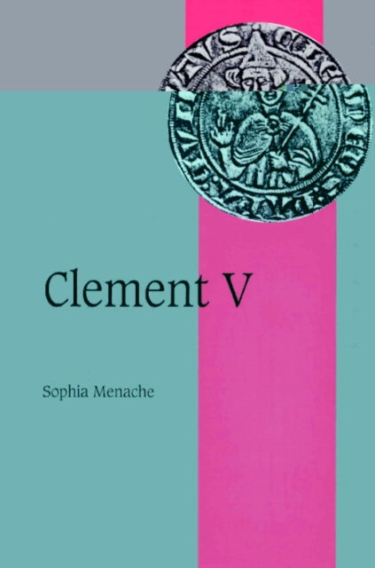 Book cover of: Clement V. By: Sophia Menache