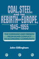 Book cover of: Coal, Steel, and the Rebirth of Europe, 1945–1955. By: John Gillingham