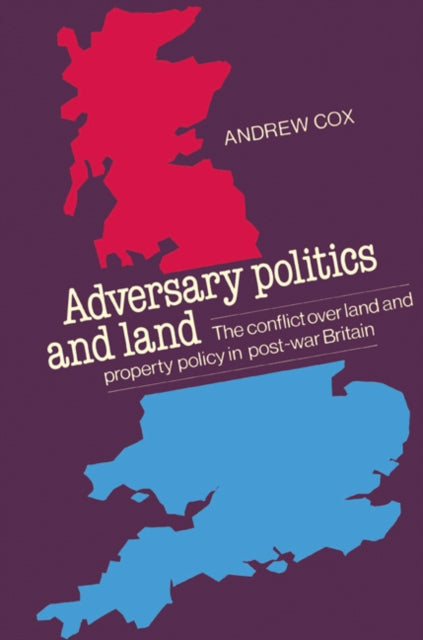 Book cover of: Adversary Politics and Land. By: Andrew Cox