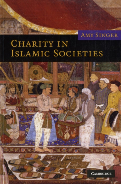 Book cover of: Charity in Islamic Societies. By: Amy Singer