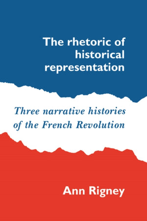 The Rhetoric of Historical Representation