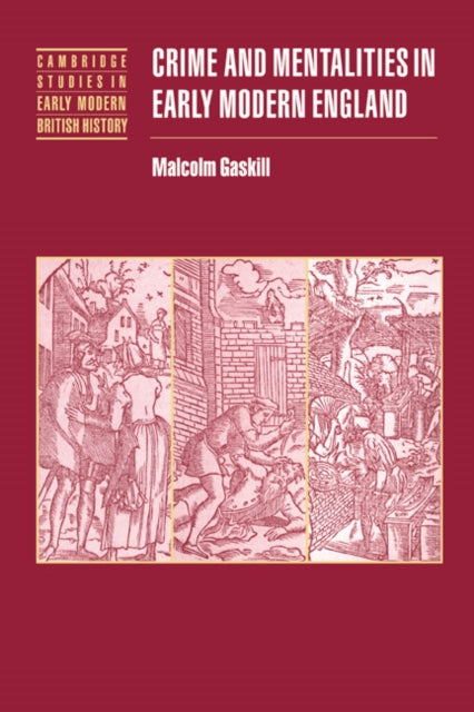 Book cover of: Crime and Mentalities in Early Modern England. By: Malcolm Gaskill