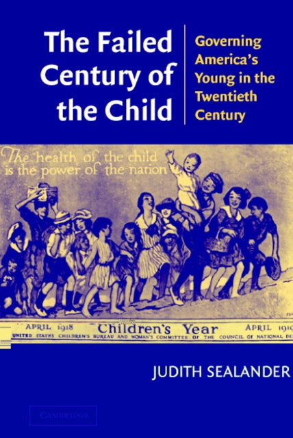 Book cover of: Failed Century of the Child. By: Judith Sealander