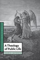 Book cover of: Theology of Public Life. By: Charles T. Mathewes