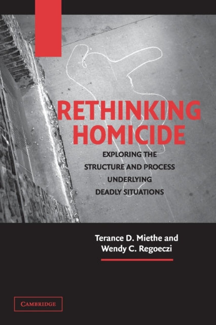 Book cover of: Rethinking Homicide. By: Terance D. Miethe