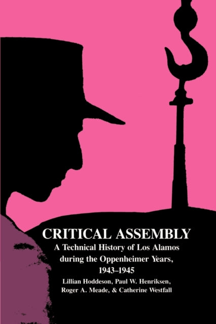 Book cover of: Critical Assembly. By: Lillian Hoddeson